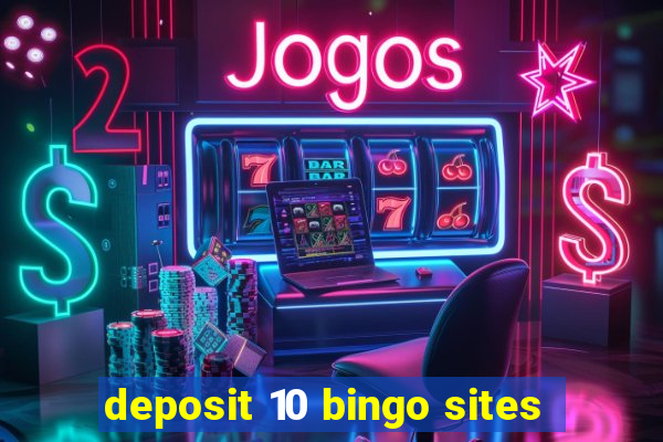 deposit 10 bingo sites