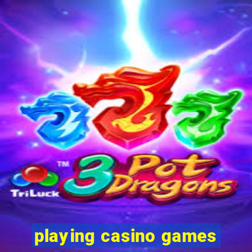 playing casino games