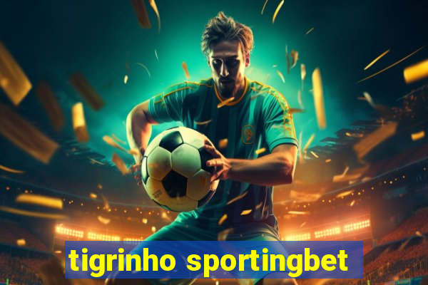 tigrinho sportingbet