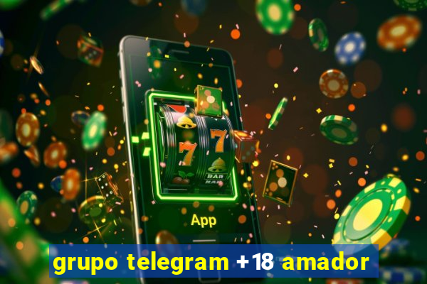 grupo telegram +18 amador