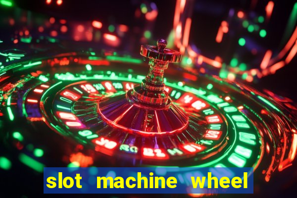 slot machine wheel of fortune