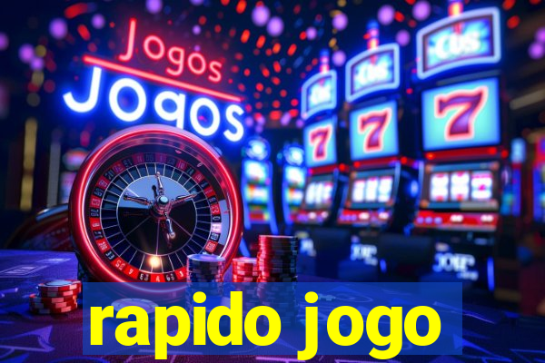 rapido jogo