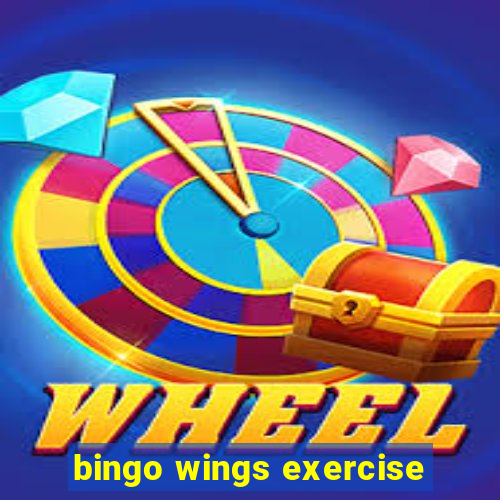 bingo wings exercise