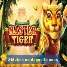 21dukes no deposit bonus