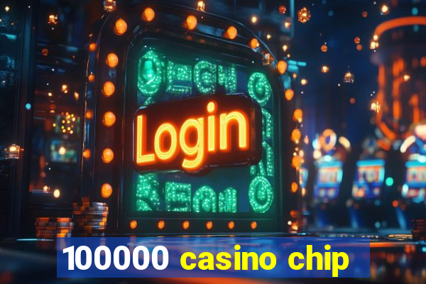 100000 casino chip