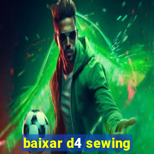 baixar d4 sewing