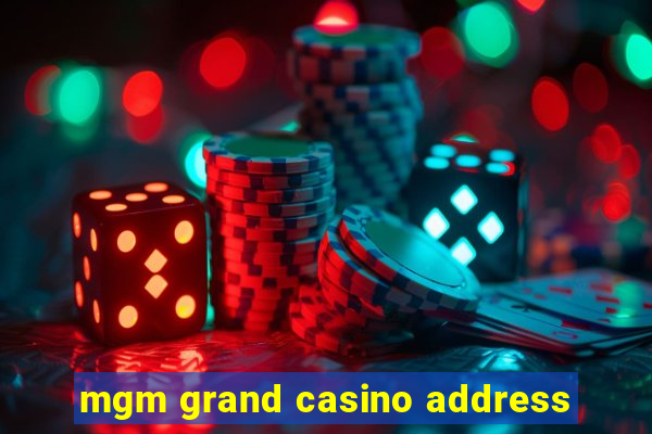 mgm grand casino address