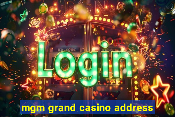 mgm grand casino address