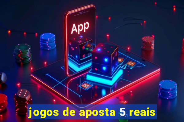 jogos de aposta 5 reais