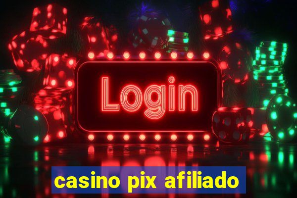 casino pix afiliado