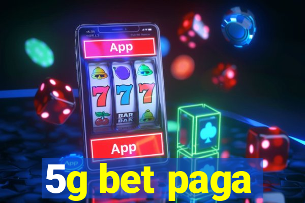 5g bet paga