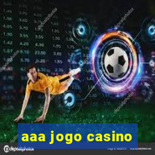 aaa jogo casino