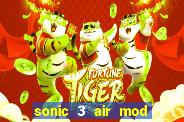 sonic 3 air mod extra slot shadow