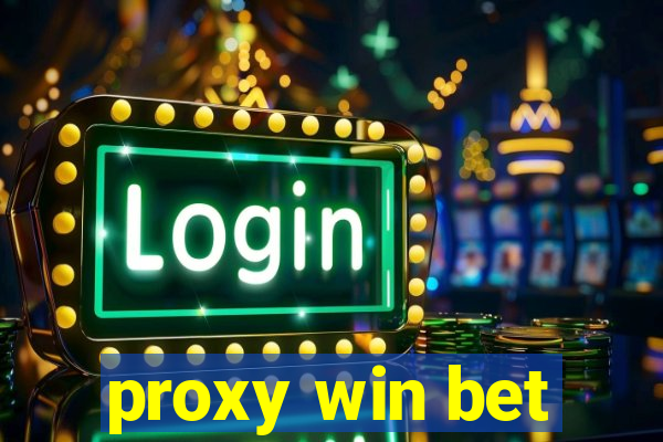 proxy win bet