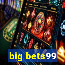 big bets99