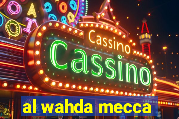 al wahda mecca