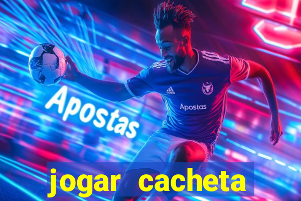 jogar cacheta valendo dinheiro