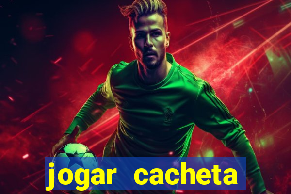 jogar cacheta valendo dinheiro