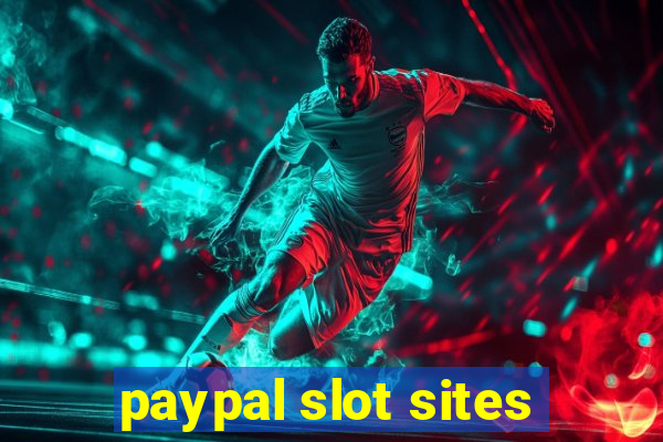 paypal slot sites