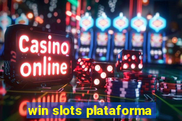 win slots plataforma