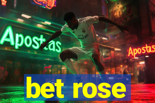 bet rose