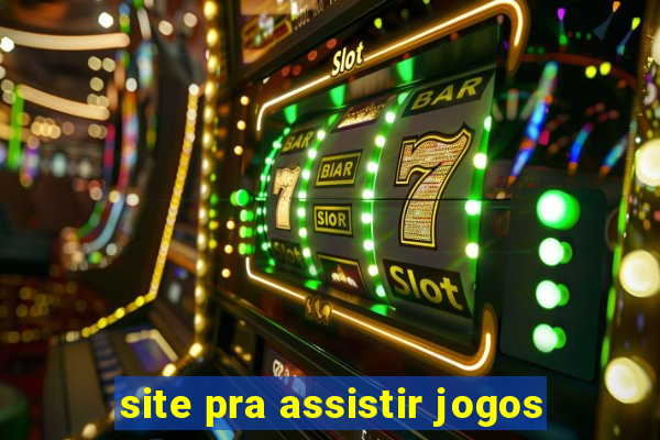 site pra assistir jogos