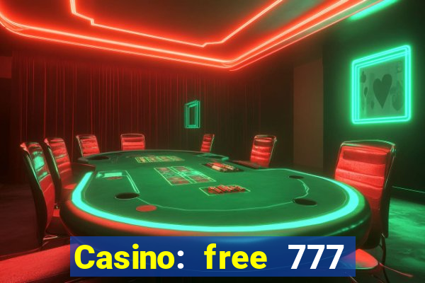 Casino: free 777 slots machine