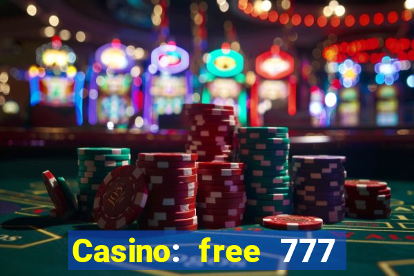 Casino: free 777 slots machine