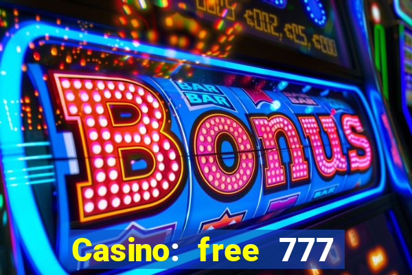 Casino: free 777 slots machine