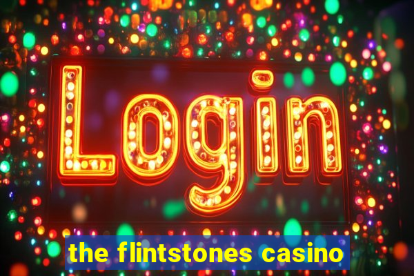 the flintstones casino