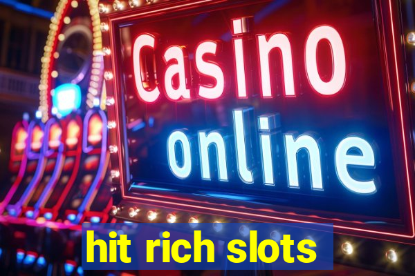 hit rich slots