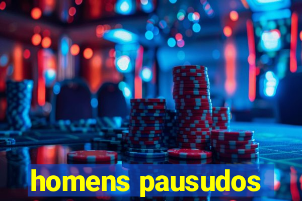 homens pausudos