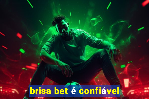 brisa bet é confiável