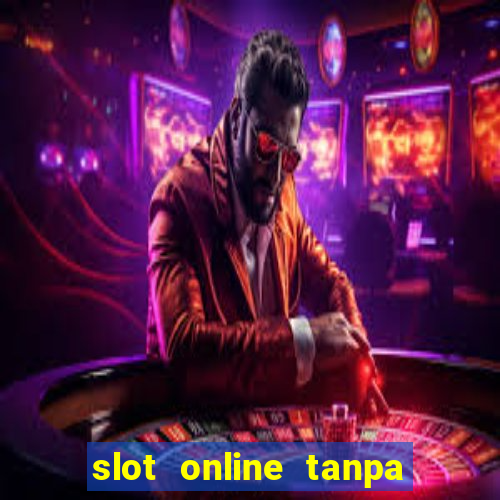 slot online tanpa deposit awal