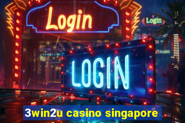 3win2u casino singapore