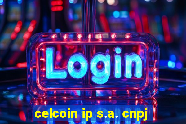 celcoin ip s.a. cnpj