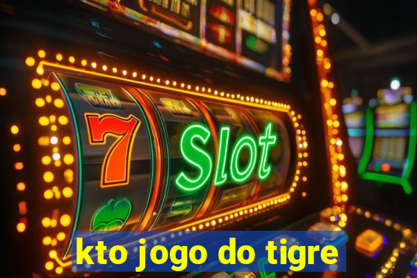 kto jogo do tigre