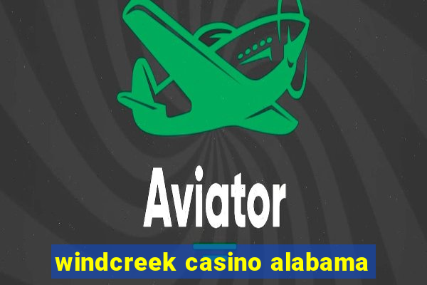 windcreek casino alabama