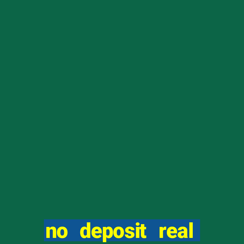 no deposit real money casino