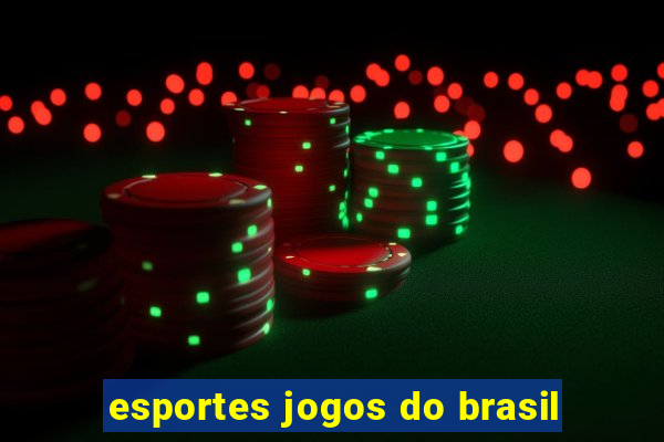 esportes jogos do brasil