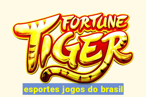 esportes jogos do brasil