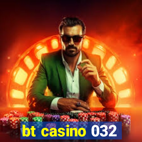 bt casino 032