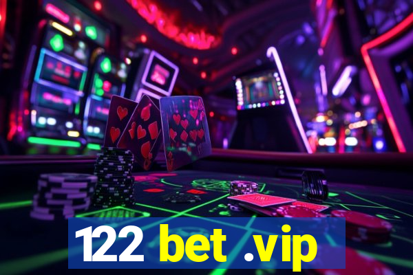 122 bet .vip