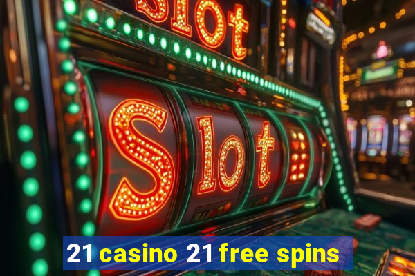 21 casino 21 free spins