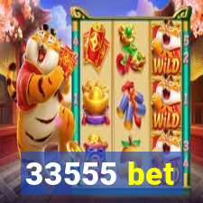 33555 bet