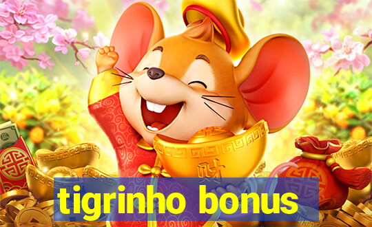 tigrinho bonus