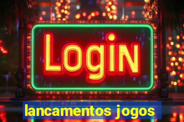 lancamentos jogos