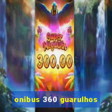 onibus 360 guarulhos