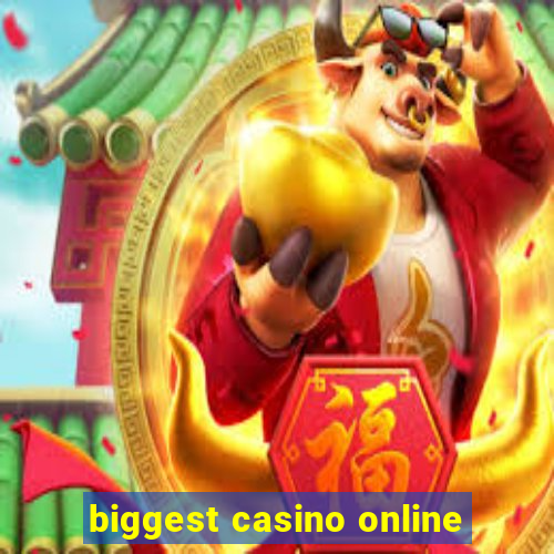 biggest casino online