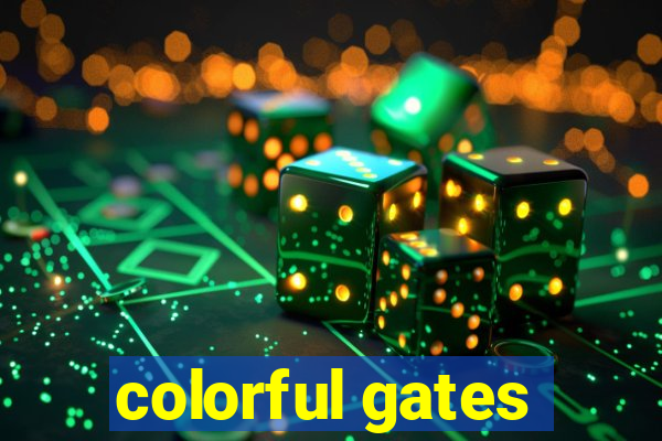 colorful gates